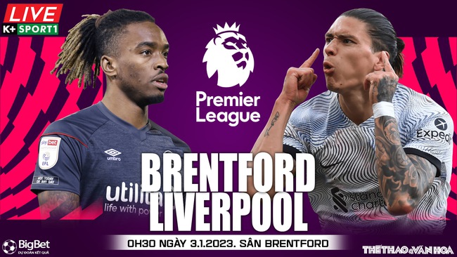 Nhận định bóng đá Brentford vs Liverpool (00h30, 3/1) - Ảnh 2.