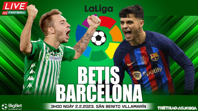 Nhận định bóng đá Real Betis vs Barcelona (3h00 ngày 2/2), đá bù vòng 17 La Liga - Ảnh 2.