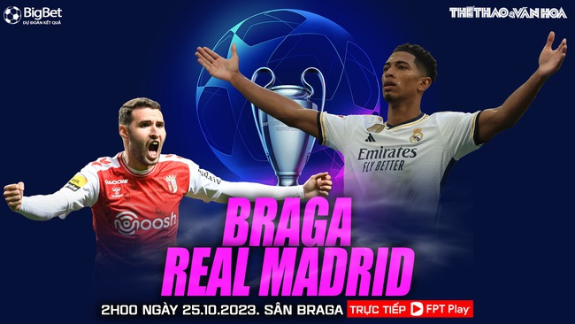 Nhận định bóng đá Braga vs Real Madrid (2h00, 25/10), cúp C1 châu Âu - Ảnh 2.