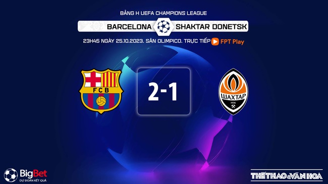 Nhận định Barcelona vs Shakhtar Donetsk (23h45, 25/10), cúp C1 châu Âu - Ảnh 10.