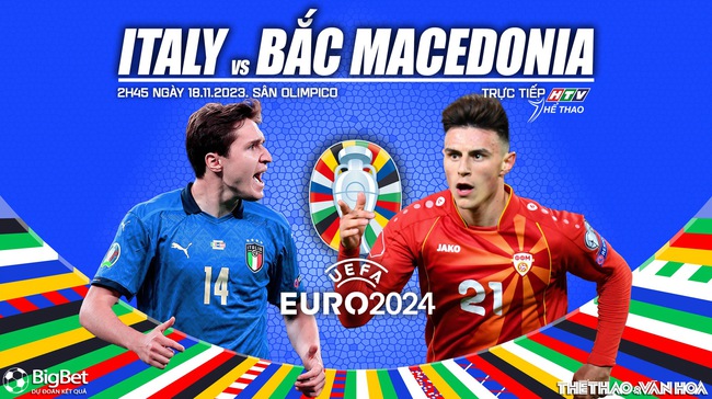 Nhận định bóng đá Ý vs Bắc Macedonia (2h45, 18/11), vòng loại EURO 2024 - Ảnh 2.