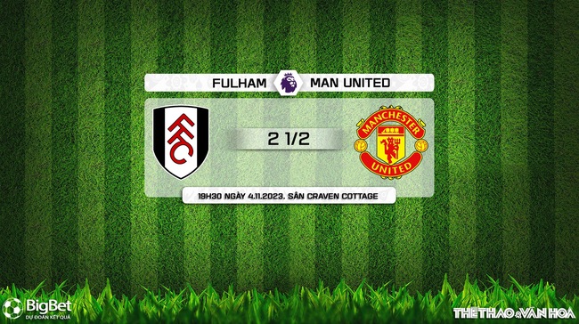 Nhận định bóng đá Fulham vs MU (19h30, 4/11), vòng 11 Ngoại hạng Anh - Ảnh 9.