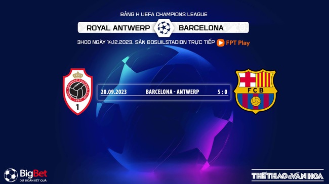 Nhận định bóng đá Antwerp vs Barcelona, Cúp C1 châu Âu vòng bảng (03h00 hôm nay 14/12) - Ảnh 5.