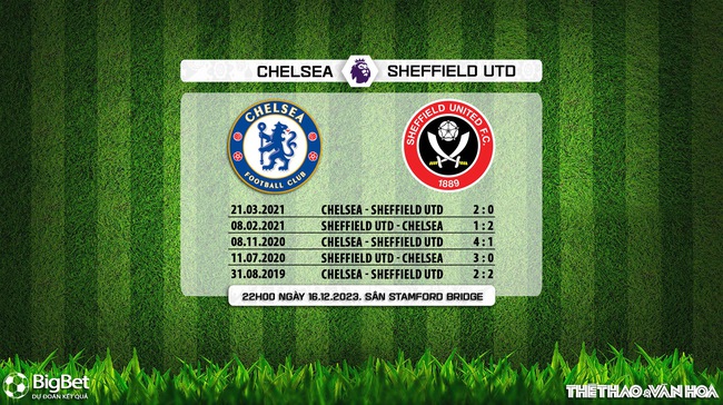 Nhận định bóng đá Chelsea vs Sheffield (22h00,16/12), vòng 17 Ngoại hạng Anh - Ảnh 7.