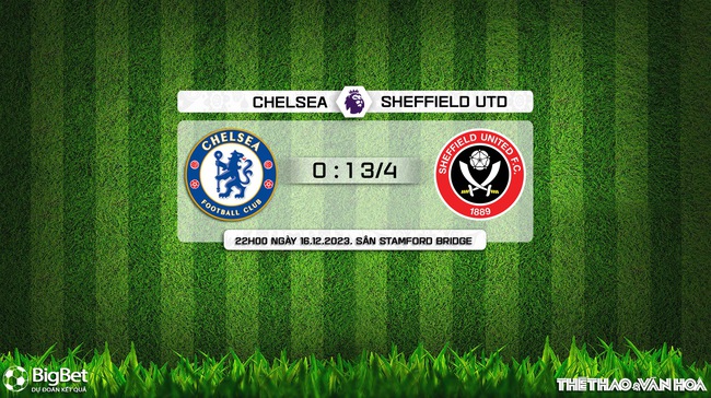 Nhận định bóng đá Chelsea vs Sheffield (22h00,16/12), vòng 17 Ngoại hạng Anh - Ảnh 8.