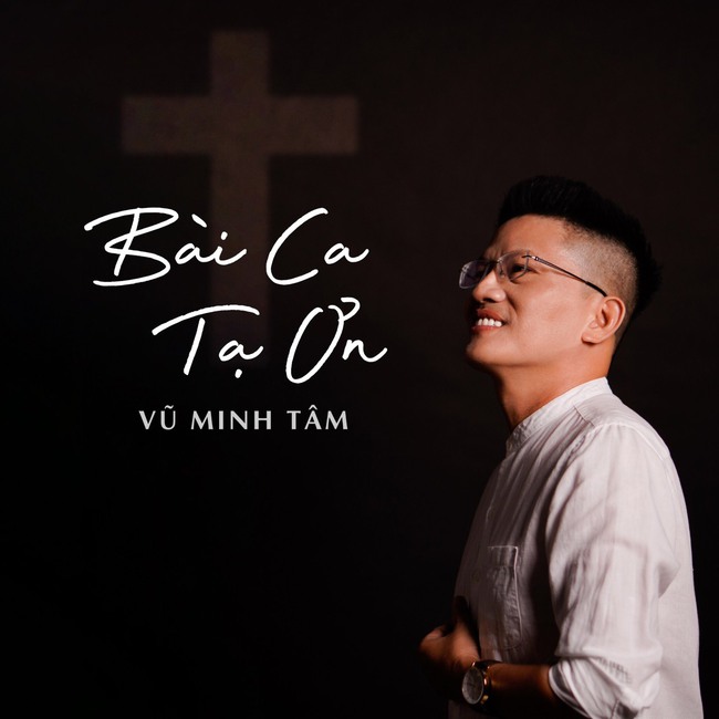 Nhạc sĩ Vũ Minh Tâm ra album thánh ca hướng đến giới trẻ - Ảnh 1.