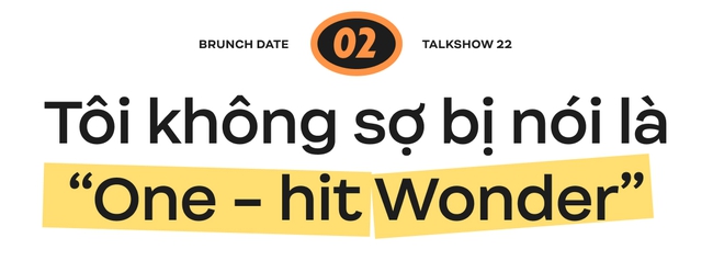 Brunch Date #2 mùa 2 - Hoàng Dũng: 'Làm concert thì làm gì có lời!' - Ảnh 7.