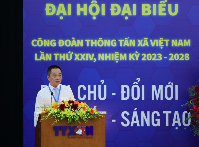 Đại hội đại biểu Công đoàn Thông tấn xã Việt Nam: Phát huy sức mạnh tổng hợp góp phần thực hiện thắng lợi các nhiệm vụ - Ảnh 5.
