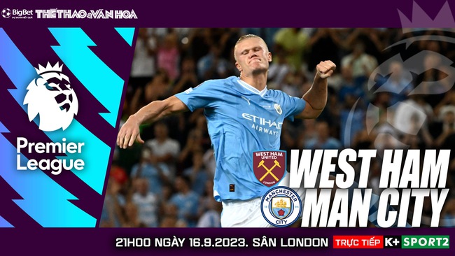 Nhận định bóng đá West Ham vs Man City (21h00, 16/9), K+Sport2 trực tiếp bóng đá Anh - Ảnh 2.