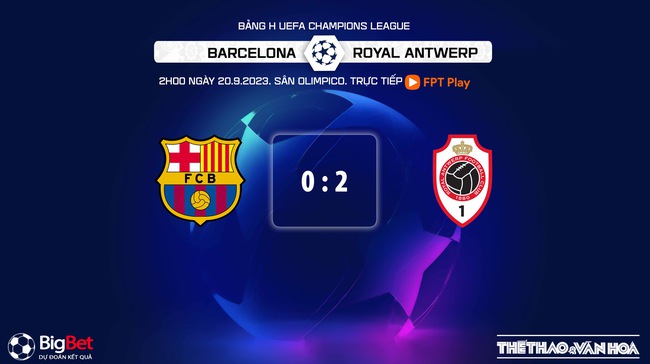 Nhận định Barcelona vs Royal Antwerp (2h00, 20/9), vòng bảng cúp C1 - Ảnh 8.