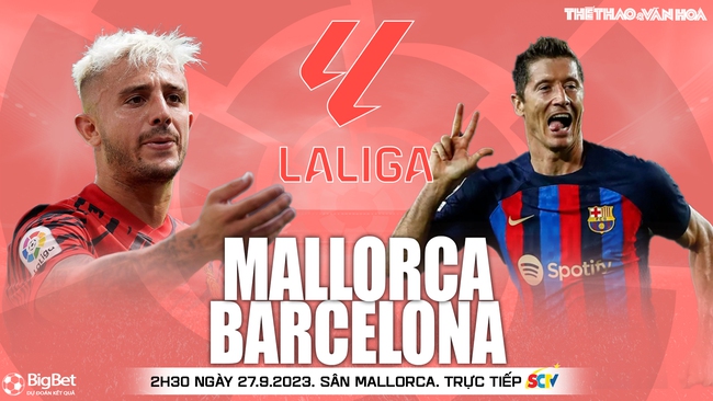 Nhận định bóng đá Mallorca vs Barcelona (2h30, 27/9), vòng 7 La Liga - Ảnh 2.