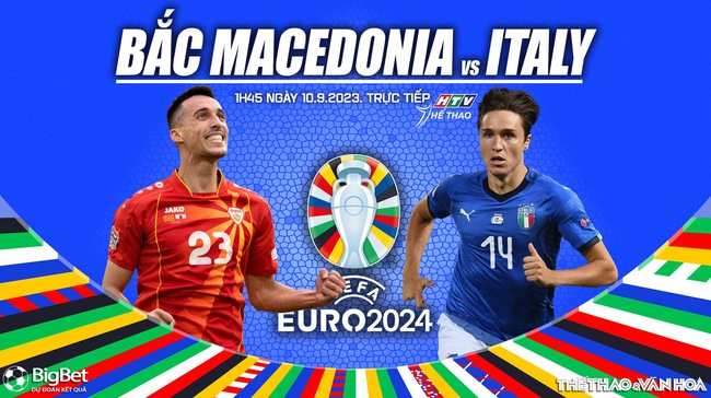 Nhận định bóng đá Bắc Macedonia vs Ý (01h45, 10/9), vòng loại EURO 2024 - Ảnh 2.