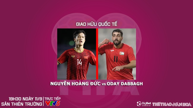 Nhận định bóng đá Việt Namvs Palestine (19h30, 11/9), giao hữu quốc tế - Ảnh 6.
