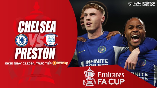 Nhận định bóng đá Chelsea vs Preston (0h30, 7/1), vòng 3 FA Cup - Ảnh 2.