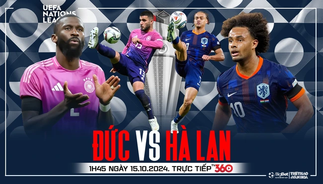 Nhận định, soi tỷ lệ Đức vs Hà Lan (01h45, 15/10), UEFA Nations League - Ảnh 1.