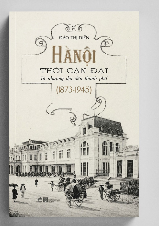 Đề cử Giải &quot;Bùi Xuân Phái - Vì tình yêu Hà Nội&quot; lần 17- 2024: Một phác thảo toàn diện về Hà Nội thời cận đại - Ảnh 4.