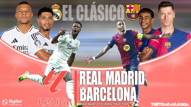 Nhận định, soi tỷ lệ Real Madrid vs Barcelona (2h00, 27/10), vòng 10 La Liga - Ảnh 1.