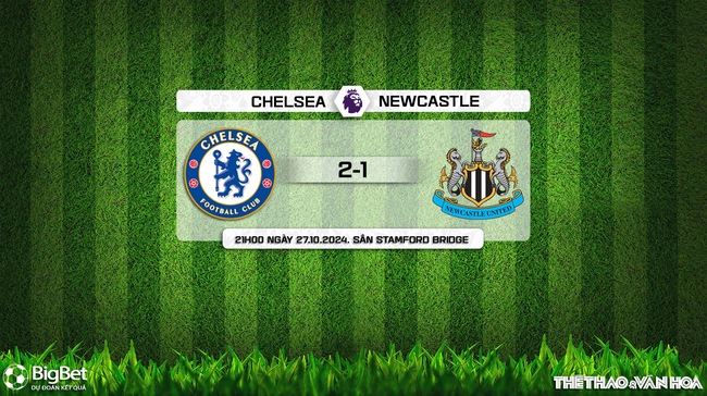 Nhận định, soi tỷ lệ Chelsea vs Newcastle (21h00, 27/10), Vòng 9 Ngoại hạng Anh - Ảnh 11.