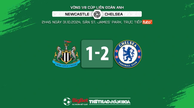 Nhận định, soi tỷ lệ Newcastle vs Chelsea 2h45 ngày 31/10, cúp Liên đoàn bóng đá Anh - Ảnh 9.