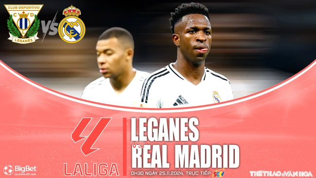 Nhận định, soi tỷ lệ Leganes vs Real Madrid 00h30 ngày 25/11, vòng 14 La Liga - Ảnh 1.