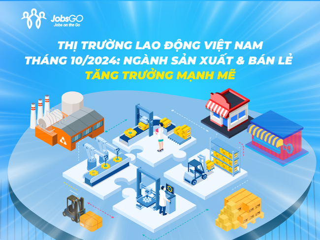 Thị trường lao động Việt Nam tháng 10/2024: Tăng trưởng vững chắc trong sản xuất và bán lẻ - Ảnh 1.