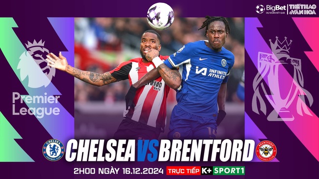 Nhận định, soi tỷ lệ Chelsea vs Brentford (2h00, 16/12), vòng 16 Ngoại hạng Anh - Ảnh 1.