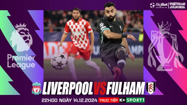 Nhận định, soi tỷ lệ Liverpool vs Fulham 22h00 ngày 5/12, vòng 16 Ngoại hạng Anh - Ảnh 1.