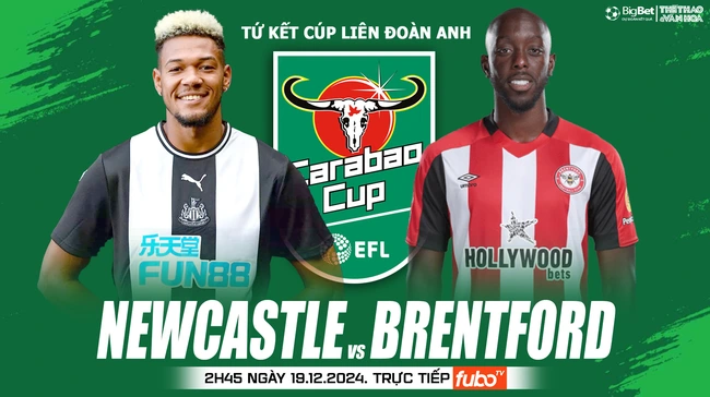 Nhận định, soi tỷ lệ Newcastle vs Brentford 2h45 ngày 19/12, vòng tứ kết Cúp Liên đoàn Anh - Ảnh 1.