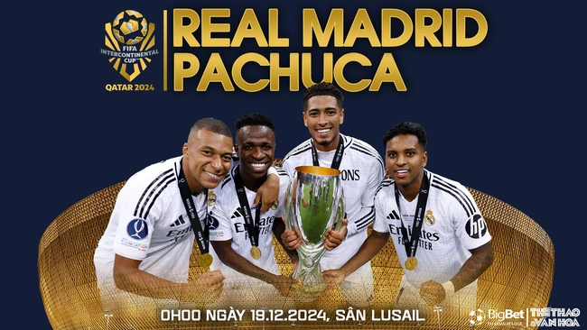 Nhận định, soi tỷ lệ Pachuca vs Real Madrid (0h00, 19/12), FIFA Intercontinental Cup 2024 - Ảnh 1.