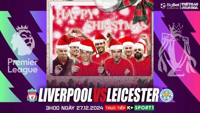 Nhận định, soi tỷ lệ Liverpool vs Leicester 3h hôm nay 27/12, Ngoại hạng Anh vòng 18 - Ảnh 1.