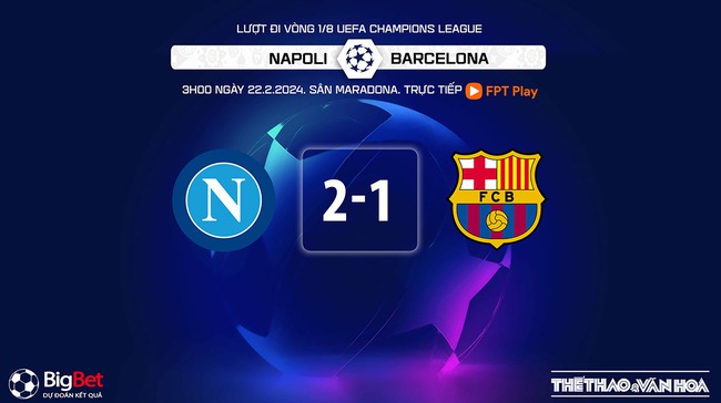 Nhận định bóng đá Napoli vs Barcelona (3h00, 22/2), vòng 1/8 Cúp C1 - Ảnh 10.