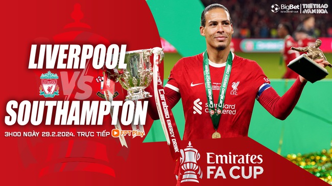 Nhận định bóng đá Liverpool vs Southampton (03h00, 29/2), vòng 5 FA Cup - Ảnh 2.