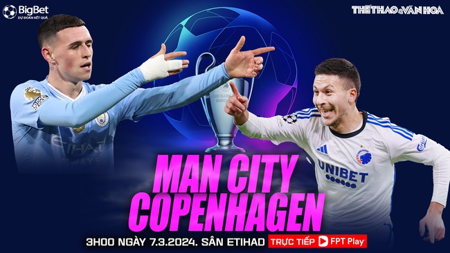 Nhận định bóng đá Man City vs Copenhagen (3h00, 7/3), vòng 1/8 cúp C1 châu Âu - Ảnh 2.