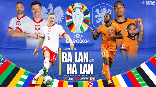 Nhận định bóng đá Ba Lan vs Hà Lan (20h00, 16/6), vòng bảng EURO 2024 - Ảnh 1.
