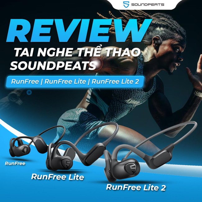 Review tai nghe chạy bộ Soundpeats Runfree, Runfree Lite, Runfree Lite 2 - Ảnh 5.