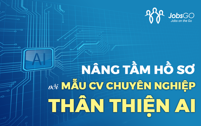 Review CV - &quot;Chìa khóa vàng&quot; chinh phục nhà tuyển dụng trong thời đại AI - Ảnh 2.