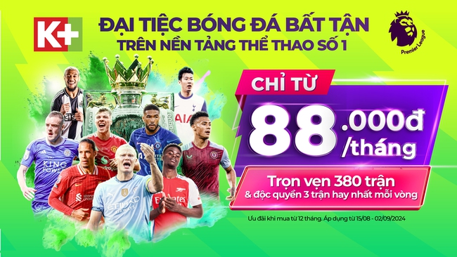 Xem trọn vẹn Ngoại hạng Anh và Vòng loại World Cup khu vực châu Á trên K+ với khuyến mãi hấp dẫn - Ảnh 1.