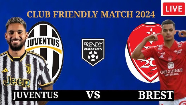 Nhận định, soi tỷ lệ Juventus vs Brest (02h00, 4/8), giao hữu mùa hè - Ảnh 1.