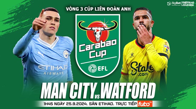 Nhận định, soi tỷ lệ Man City vs Watford (1h45, 25/9), vòng 3 Cúp Liên đoàn Anh - Ảnh 1.