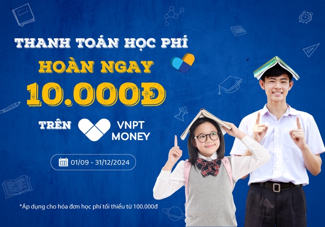 Tiện lợi kèm ưu đãi khi thanh toán học phí không dùng tiền mặt với VNPT Money - Ảnh 1.