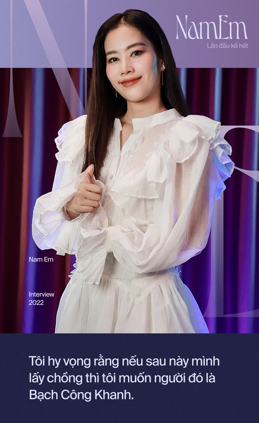 Nam Em: "Tôi với Bạch Công Khanh rất hợp, nếu có lấy nhau sẽ rất hạnh phúc" - Ảnh 9.