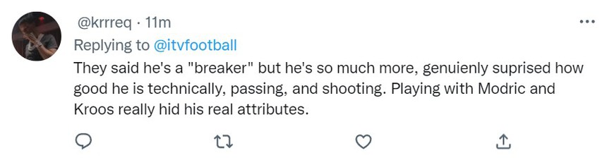 Tài khoản @krrreq nhận xét: "Mọi người gọi Casemiro là "bước ngoặt" nhưng anh ấy còn hơn thế, khiến tất cả phải bất ngờ trước bộ kỹ năng hoàn hảo. Những đóng góp thật sự của anh ấy bị lu mờ khi còn chơi cùng Modric và Kroos".