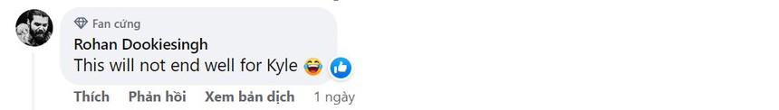 "Sẽ không có kết cục tốt đẹp cho Kyle", tài khoản @Rohan Dookiesingh bình luận