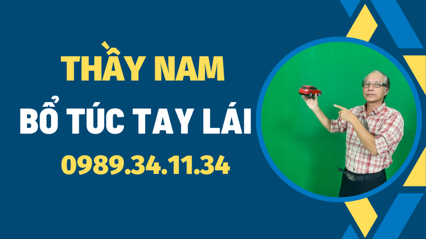 Thầy Nam - Địa chỉ bổ túc tay lái 1 kèm 1 uy tín, chất lượng cao - Ảnh 3.