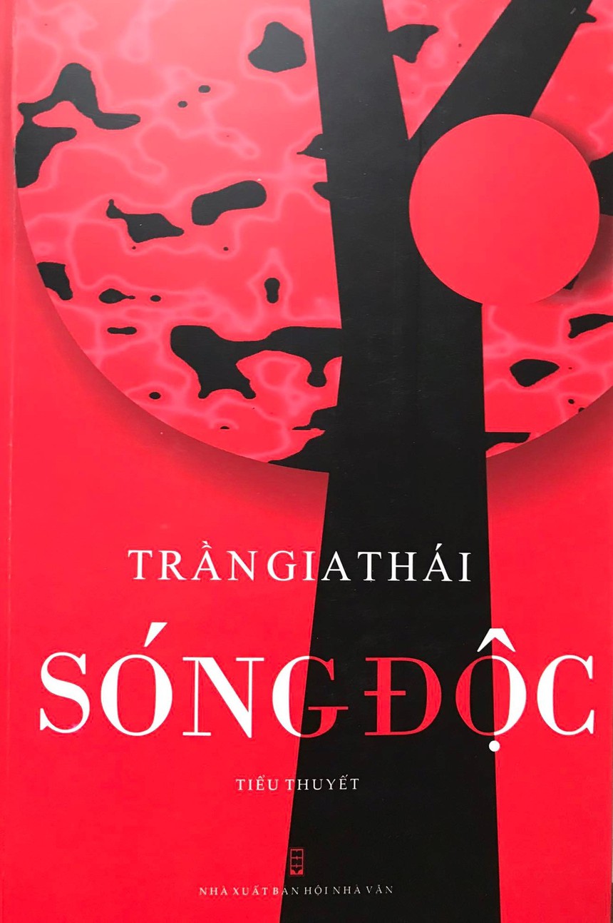 Văn hóa đọc: 'Sóng độc' - tiểu thuyết 'đáng đọc' của Trần Gia Thái - Ảnh 2. Văn hóa đọc: 'Sóng độc' - tiểu thuyết 'đáng đọc' của Trần Gia Thái - Ảnh 2.