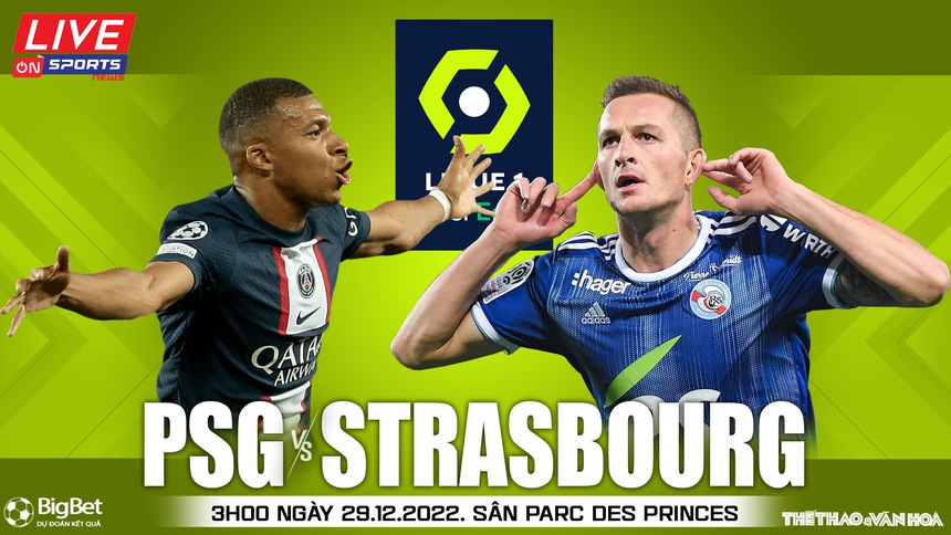 Nhận định trận đấu PSG vs Strasbourg, Ligue 1, 3h00 ngày 29/12 - Ảnh 2. Nhận định trận đấu PSG vs Strasbourg, Ligue 1, 3h00 ngày 29/12 - Ảnh 2.