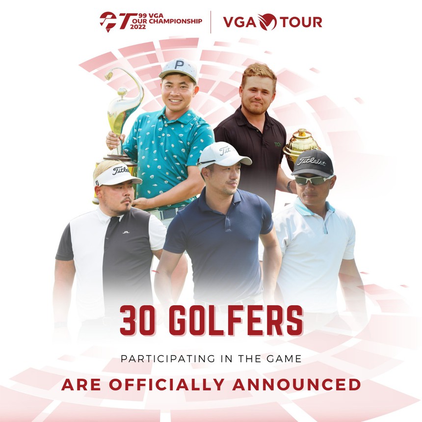 Công bố 30 vận động viên tham dự giải T99 VGA Tour Championship - Ảnh 1. Công bố 30 vận động viên tham dự giải T99 VGA Tour Championship - Ảnh 1.