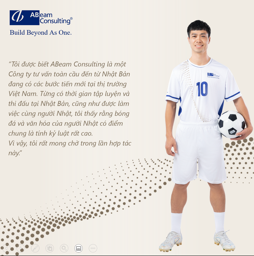 ABeam Việt Nam công bố Đại sứ thương hiệu 2023: Cầu thủ Nguyễn Công Phượng - Ảnh 2. ABeam Việt Nam công bố Đại sứ thương hiệu 2023: Cầu thủ Nguyễn Công Phượng - Ảnh 2.