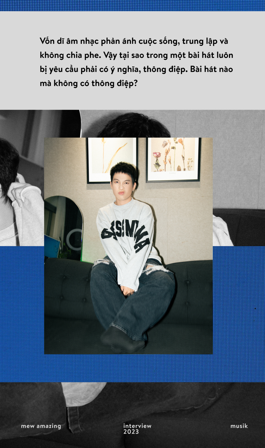 Mew Amazing: “Người nghệ sĩ luôn phải tuân thủ một điều, đó là không phán xét khán giả!" - Ảnh 16.