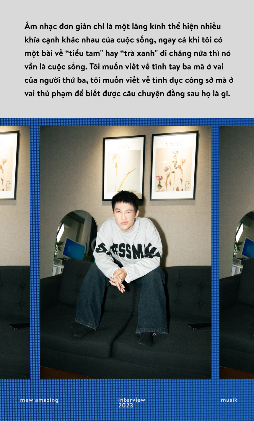 Mew Amazing: “Người nghệ sĩ luôn phải tuân thủ một điều, đó là không phán xét khán giả!" - Ảnh 17.